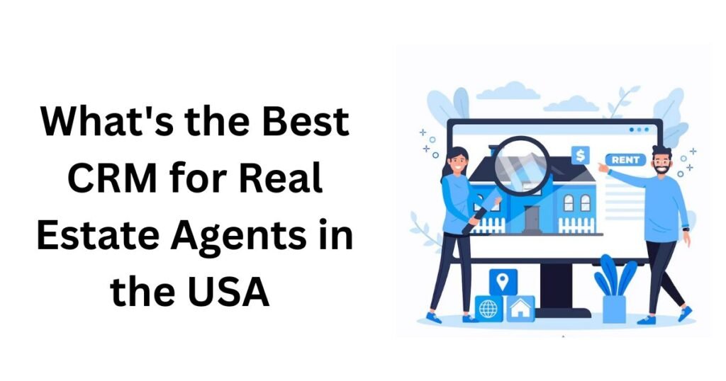 What's the Best CRM for Real Estate Agents in the USA in 2026?